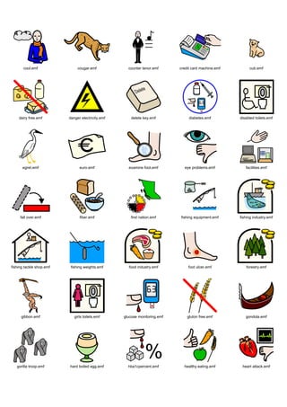 cool.emf                cougar.emf            counter tenor.emf      credit card machine.emf        cub.emf




    dairy free.emf        danger electricity.emf       delete key.emf            diabetes.emf         disabled toilets.emf




      egret.emf                 euro.emf             examine foot.emf         eye problems.emf           facilities.emf




     fall over.emf              fiber.emf              first nation.emf     fishing equipment.emf     fishing industry.emf




fishing tackle shop.emf    fishing weights.emf       food industry.emf          foot ulcer.emf           forestry.emf




     gibbon.emf              girls toilets.emf     glucose monitoring.emf       gluton free.emf          gondola.emf




   gorilla troop.emf      hard boiled egg.emf        hba1cpercent.emf         healthy eating.emf       heart attack.emf
 