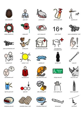 pine cone.emf             piper.emf               piranha.emf          pitcher plant.emf         poacher.emf




  poppy wreath.emf            poppy.emf             pork chops.emf           post 16.emf       post op wheelchair 1.emf




post op wheelchair.emf        poultry.emf       pre-admission clinic.emf    pre-admission           precisely.emf
                                                                           consultation.emf




     prepare.emf             protect 1.emf            puddle.emf             purdah.emf               q tip.emf




  radicalisation.emf        red jacket.emf       red ruffed lemur.emf      refuge area.emf          rhino horn.emf




  right hip pain.emf           right.emf           safty clothing.emf      screw tightly.emf       sears tower.emf




  shepherds pie.emf      shredded wheat 1.emf    shredded wheat.emf          shroud.emf               ski lift.emf
 