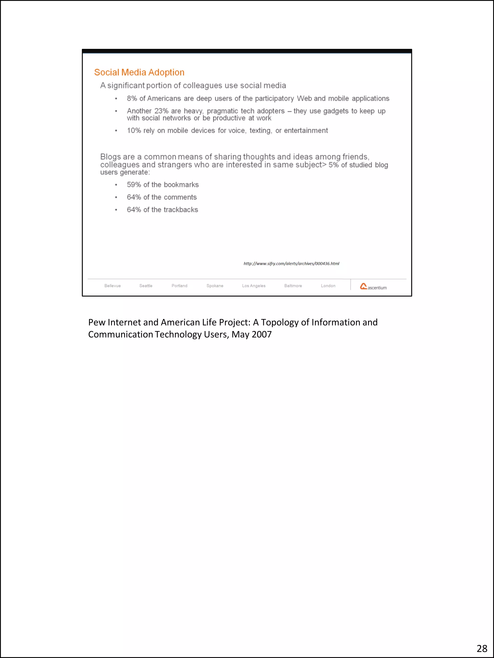 Pew Internet and American Life Project: A Topology of Information and
Communication Technology Users, May 2007




                                                                        28
 