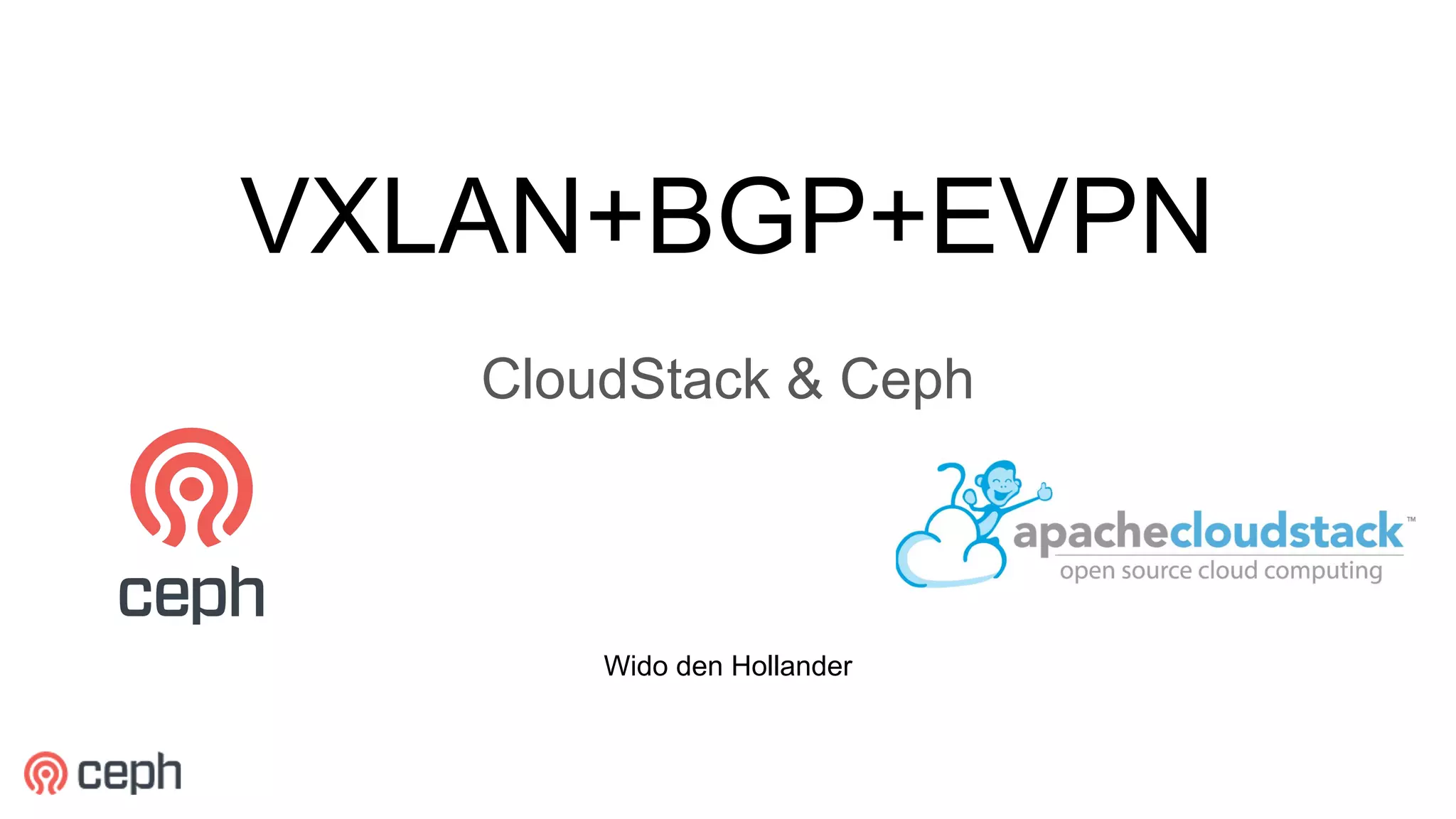 Deploying CloudStack and Ceph with flexible VXLAN and BGP networking | PDF