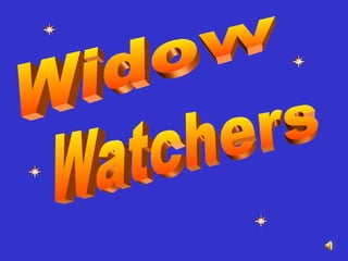 Widow Watchers 