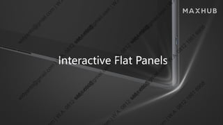 Interactive Flat Panels
 