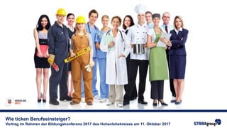Wie ticken Berufseinsteiger?
Vortrag im Rahmen der Bildungskonferenz 2017 des Hohenlohekreises am 11. Oktober 2017
 
