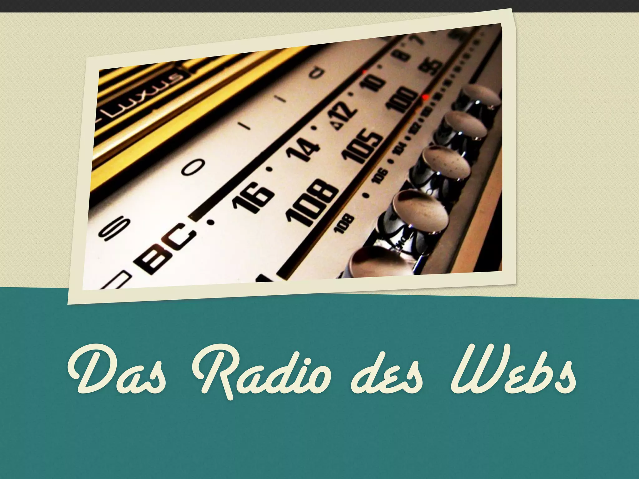 Das Radio des Webs
 