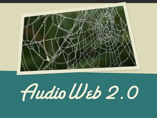 AudioWeb 2.0
 