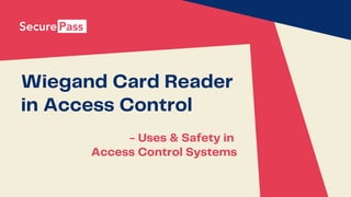 Wiegand Card Reader
in Access Control
- Uses & Safety in
Access Control Systems
 