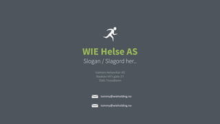 WIE Helse AS
Slogan / Slagord her..
tommy@wieholding.no
Valmon Helsevikar AS
Haakon VII's gate 27
7041 Trondheim
tommy@wie...