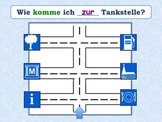 Wie komme ich ______ Tankstelle?zur
 