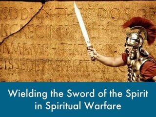 Wielding the Sword of the Spirit in Spiritual Warfare