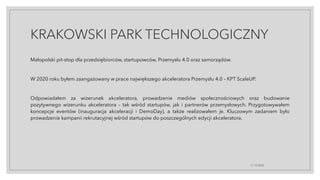KRAKOWSKI PARK TECHNOLOGICZNY
Małopolski pit-stop dla przedsiębiorców, startupowców, Przemysłu 4.0 oraz samorządów.
W 2020...