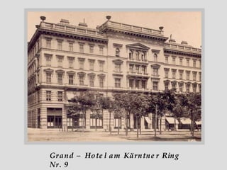 Grand – Hotel am Kärntner Ring Nr. 9 