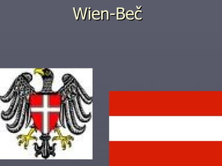Wien-Beč
 