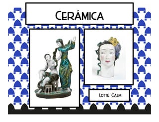 Cerámica
Lotte Calm
 