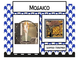 Mosaico
Leopold Forstner
 