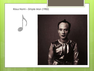 Klaus Nomi – Simple Man (1982)
 