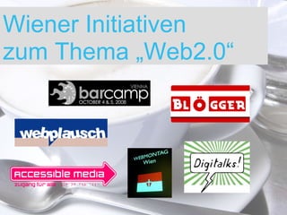 Wiener Initiativen zum Thema „Web2.0“ 