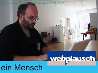ein Mensch http://www.flickr.com/photos/14429203@N06/2587186430 