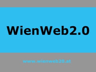 WienWeb2.0 www.wienweb20.at 