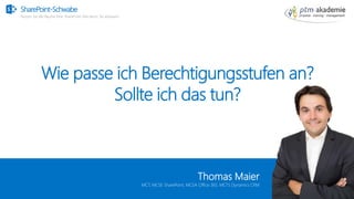 SharePoint-Schwabe
Nutzen Sie alle Räume Ihrer SharePoint Villa bevor Sie anbauen!
Wie passe ich Berechtigungsstufen an?
S...