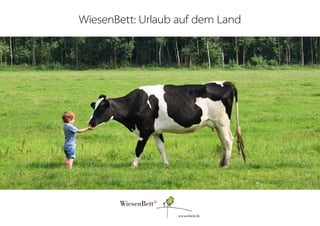 WiesenBett: Urlaub auf dem Land

WiesenBett®
wiesenbett.de

 