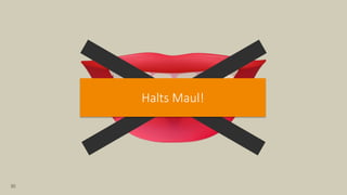 30
Halts Maul!
 