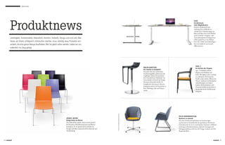 Showroom




        Produktnews
                                                                                                                                                                                                                                foxx
                                                                                                                                                                                                                                Ein Bürotisch,
                                                                                                                                                                                                                                viele Möglichkeiten.
                                                                                                                                                                                                                                Modern, funktionell und
                                                                                                                                                                                                                                vielseitig: foxx erfüllt die ver­
                                                                                                                                                                                                                                schiedensten Anforderungen im
                                                                                                                                                                                                                                Büro und lässt sich je nach Bedarf
                                                                                                                                                                                                                                auch zu Einzel-, Gruppen- oder
        Leichtigkeit, Funktionalität, Robustheit, Komfort, Ästhetik, Design und und und. Wer                                                                                                                                    Teamarbeitsplätzen konfigurieren.
                                                                                                                                                                                                                                Selbst optisch ist er ein Multita­
        heute am Markt erfolgreich mitmischen möchte, muss ständig neue Produkte ent­                                                                                                                                           lent: Die „Sohle“ des Fußauslegers
        wickeln, die eine ganze Menge draufhaben. Wie Sie gleich sehen werden, haben wir uns                                                                                                                                    lässt sich farblich vom Gestell
                                                                                                                                                                                                                                differenzieren.
        ordentlich ins Zeug gelegt.




                                                                                                                                                                                                                                  sign_2
                                                                                                                                                                  macao Barstuhl
                                                                                                                                                                                                                                  Im Zeichen der Eleganz.
                                                                                                                                                                  Die Familie ist komplett!
                                                                                                                                                                                                                                  sign_2 verbindet zeitlose
                                                                                                                                                                  Einerseits das zarte und leichte
                                                                                                                                                                                                                                  Eleganz mit Solidität und
                                                                                                                                                                  Er­scheinungsbild, andererseits die
                                                                                                                                                                                                                                  hoher Wertigkeit, ohne wuchtig
                                                                                                                                                                  tragfähige robuste Konstruktion:
                                                                                                                                                                                                                                  zu erscheinen. Die Form des
                                                                                                                                                                  Die wesentlichsten Merkmale von
                                                                                                                                                                                                                                  Stuhls wurde auf das „Wesen des
                                                                                                                                                                  macao finden sich auch im Design
                                                                                                                                                                                                                                  Sitzens“ reduziert und komplexe
                                                                                                                                                                  des macao Barstuhls wieder. Er
                                                                                                                                                                                                                                  Anforderungen wie Stapel­
                                                                                                                                                                  komplettiert das macao Cafeteria­
                                                                                                                                                                                                                                  barkeit, Reihenfunktion oder
                                                                                                                                                                  programm und ist ein Eyecatcher in
                                                                                                                                                                                                                                  Variantenvielfalt unscheinbar in
                                                                                                                                                                  Bars, Working Cafés und Pausen­
                                                                                                                                                                                                                                  das gestalterische Stuhlkonzept
                                                                                                                                                                  zonen.
                                                                                                                                                                                                                                  integriert.




                                                                                                                           © ideenwerk GmbH/Ludwig Rosenlechner
                                                                                                                                                                                                        pulse Konferenzstuhl
                                                                          update_bistro                                                                                                                 Business as unusual.
                                                                          Bringt Farbe ins Bistro!                                                                                                      Der pulse Konferenzstuhl bietet ein hochwertiges,
                                                                          Der farbenfrohe update_bistro wurde speziell                                                                                  repräsentatives Sitzmöbel für den gehobenen Kommuni­
                                                                          für Kantinen, Betriebsrestaurants und Bistros                                                                                 kationsbereich. Er ist in verschiedenen Varianten erhältlich
                                                                          konzipiert. Er ist optisch leicht und klar im                                                                                 und sorgt in Konferenzräumen, Business-Lounges und
                                                                          Design und dabei anspruchsvoll in Material und                                                                                Managementbüros nicht nur für Design, sondern auch für
                                                                          Verarbeitung.                                                                                                                 Bequemlichkeit.




24 contact                                                                                                                                                                                                                                                    contact 25
 