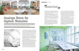 Trendwatching




                                                                                                                                               	

                                                                                                                                                “        Die Kreativität der neuen
                                                                                                                                                     Selbstständigen ist beachtlich.


                                                                                                                                                   Monate lang gut gehen. Aber sobald die Subventionen und
                                                                                                                                                                                                          ”
                                                                                                                                                   steuerlichen Vorteile nachlassen, beginnt der tägliche Kampf
                                                                                                                                                                                                                    Solche Büros sind beispielsweise das The HUB in Prag
                                                                                                                                                                                                                    (Location: ehemaliges Fabriksgebäude) oder auch das Neno-
                                                                                                                                                   ums Überleben. Und wie wir nur zu gut wissen, sind nicht alle    Office in Wien (Location: an der pulsierenden Mariahilfer
           Panoramaaufnahme von                                                                                                                    in der Lage, ökonomisch zu reüssieren.“                          Straße gelegen). Was Reinhold Knoll von ihnen hält? „Diese
           The HUB in Prag                                                                                                                         Eine große finanzielle Belastung ist das eigene Büro. Miete      Büromodelle kommen dem Kommunikationsbedürfnis
                                                                                                                                                   und Möbel fressen viel Geld. Eine Möglichkeit, diesem Druck      arbeitender Menschen sehr entgegen und im besten Fall gibt
                                                                                                                                                   zu entkommen, ist Co-Working, also das Anmieten eines            es am temporären Arbeitsplatz auch noch eine studentische
                                                                                                                                                   Büroarbeitsplatzes auf bestimmte Zeit. Erstens wird die Nach­    Lockerheit, die unserem Kulturmodell der nächstfolgenden



        Analoge Büros für
                                                                                                                                                   frage danach immer größer, und zweitens ergibt sich dadurch      jungen Generation sehr gut entspricht.“
                                                                                                                                                   eine weitere wertvolle selbstständige Berufstätigkeit, nämlich   In den meisten Co-Working-Offices kann man sich schon für
                                                                                                                                                   die des so genannten Co-Working-Office-Betreibers. Und das       ein paar Euro pro Tag einmieten, Sozialkontakte inklusive.
                                                                                                                                                   ist gut so.                                                      Womöglich entpuppt sich der Sitznachbar eines Tages als



        digitale Nomaden
                                                                                                                                                   Das Angebot in den Großstädten ist vielfältig und reicht         potenzieller Kunde. Das wäre durchaus im Sinne des Co-
                                                                                                                                                   vom urigen Erdgeschoßlokal im WG-Look über boboide               Working-Gedankens. Im Idealfall würde man die neolabora­
                                                                                                                                                   Großraumwerkstätten bis hin zu slicken Studios, die den          tive Dienstleistung dann nicht einkaufen, sondern tauschen.
                                                                                                                                                   Eindruck vermitteln, man befände sich auf dem Filmset eines      Ganz nach dem Motto: Suche Homepage-Grafiker, biete
                                                                                                                                                   Science-Fiction-Films, irgendwann in den Sixties, als die        Gestaltungssupervision. Das einzige Problem, das dadurch
                                                                                                                                                   Zukunft noch weiß und hell erleuchtet war. Was fehlt, sind       ungelöst bleibt, wäre Knolls Befürchtung des monetären
                                                                                                                                                   Captain Kirk und Lieutenant Uhura.                               Misserfolgs. Wojciech Czaja
           Immer mehr Kreative, immer mehr Home-Offices. Doch der junge Worker von heute, lehren uns Markt und
           Werbung, ist nichts, wenn er nicht auch ein Co-Worker ist. Anmerkungen zu einem Trend.
                                                                                                                                       Besprechungsraum
                                                                                                                                       The HUB Prag

                                                                      Sie sind Kulturmanager, machen Kundenmediation, arbeiten
                                                                      als Lebenskuratoren, bieten ganzheitliche Unternehmensbera­
                                                                      tungen an, betreiben Yoga-Blogs, unterrichten Körpersprache,
                                                                      veranstalten Rhetorikseminare für Kleinkinder, sind als Es­
                                                                      peranto-Dolmetscher tätig, versuchen sich als freischaffende
                                                                      Trend-Scouts, stellen selbst gezeichnete Visitenkarten her und
                                                                      manufakturieren Schokobonbons aus Blütenstaub.
                                                                      Das neue Jahrtausend steckt voller neuer Berufsideen. Und
                                                                      das passt gut zum Trend, denn von den rund 4,1 Millionen er­
                                                                      werbstätigen Österreichern sind etwa 478.500 Personen, also
                                                                      knapp zwölf Prozent, selbstständig tätig. Tendenz steigend.
                                                                      Zum Vergleich: Vor zehn Jahren war die Selbstständigenquote
                                                                      noch um ein Fünftel geringer.
                                                                      „Die Kreativität der neuen Selbstständigen ist beachtlich“,
                                                                      sagt der Wiener Soziologe Reinhold Knoll. „Es ist schön, dass
                                                                      junge Menschen den Mut haben, eine Marktnische zu finden,
                                                                      sich dort einzunisten und sich langsam emporzuarbeiten.
                                                                      Aber das darf uns nicht von dem Umstand ablenken, dass
                                                                      der allgemeine Arbeitsmarkt in Europa immer kleiner und
                                                                      kleiner wird.“ Die Sozialpolitik lasse allmählich nach, die
                                                                      gesellschaftlichen Rahmenbedingungen seien schwieriger
         © Susanne Spiel




                           Lounge-Bereich im
                           Neno-Office in Wien                        als je zuvor. „Am Ende ist das Einzelunternehmertum oft
                                                                      nichts anderes als ein kreativer Versuch, um der Armutsfalle
                                                                      zu entkommen“, meint Knoll. „Das mag vielleicht ein paar



10 contact                                                                                                                                                                                                                                                                        contact 11
 