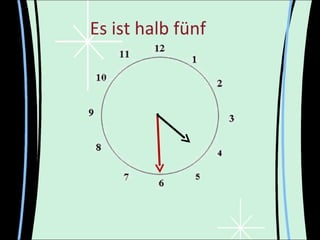 Es ist halb fünf



         •
 