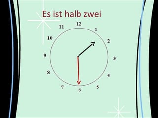 Es ist halb zwei



         •
 