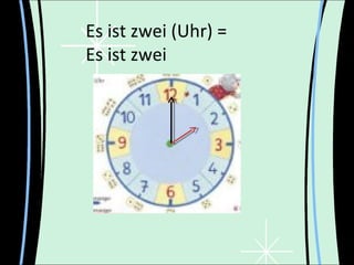 Es ist zwei (Uhr) =
Es ist zwei
 