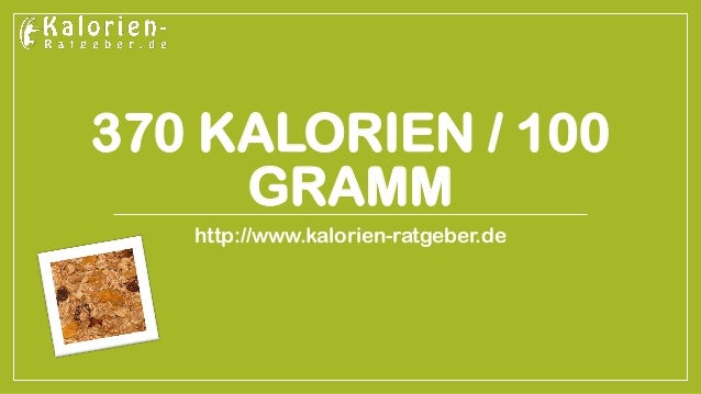 Wie Viele Kalorien Haben Haferflocken Mit Milch Wie viele Kalorien haben Haferflocken