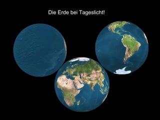 Die Erde bei Tageslicht ! 