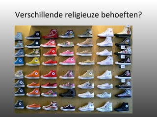 Verschillende religieuze behoeften? 
