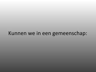 Kunnen we in een gemeenschap: 
