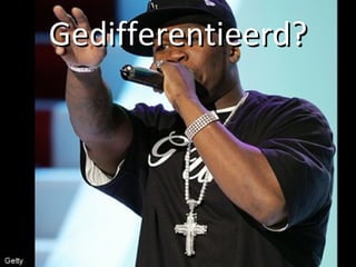 Gedifferentieerd? 
