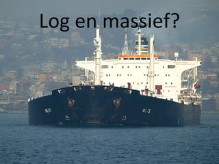 Log en massief? 