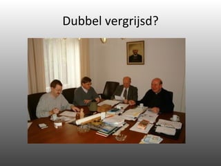 Dubbel vergrijsd? 