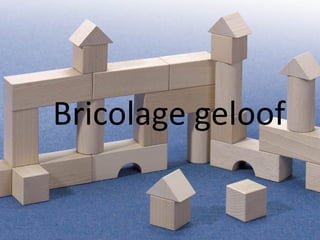 Bricolage geloof 