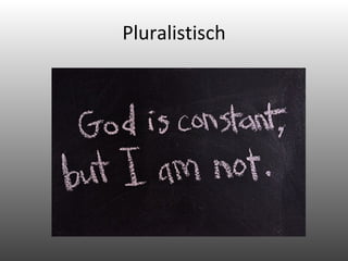 Pluralistisch 