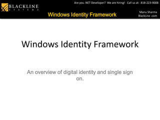 Windows Identity Framework An overview of digital identity and single sign on. 