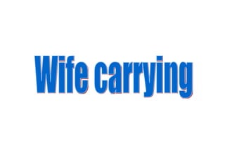 Wife carrying 