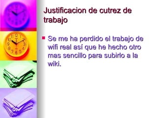 Justificacion de cutrez de trabajo Se me ha perdido el trabajo de wifi real así que he hecho otro mas sencillo para subirlo a la wiki. 