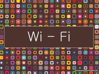 Wi - Fi 