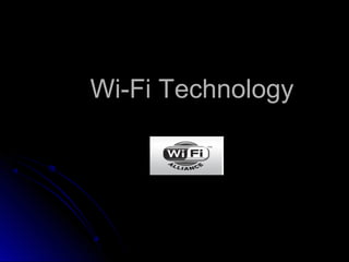 Wi-Fi Technology
 