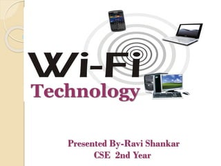 Technology
Presented By-Ravi Shankar
CSE 2nd Year
 