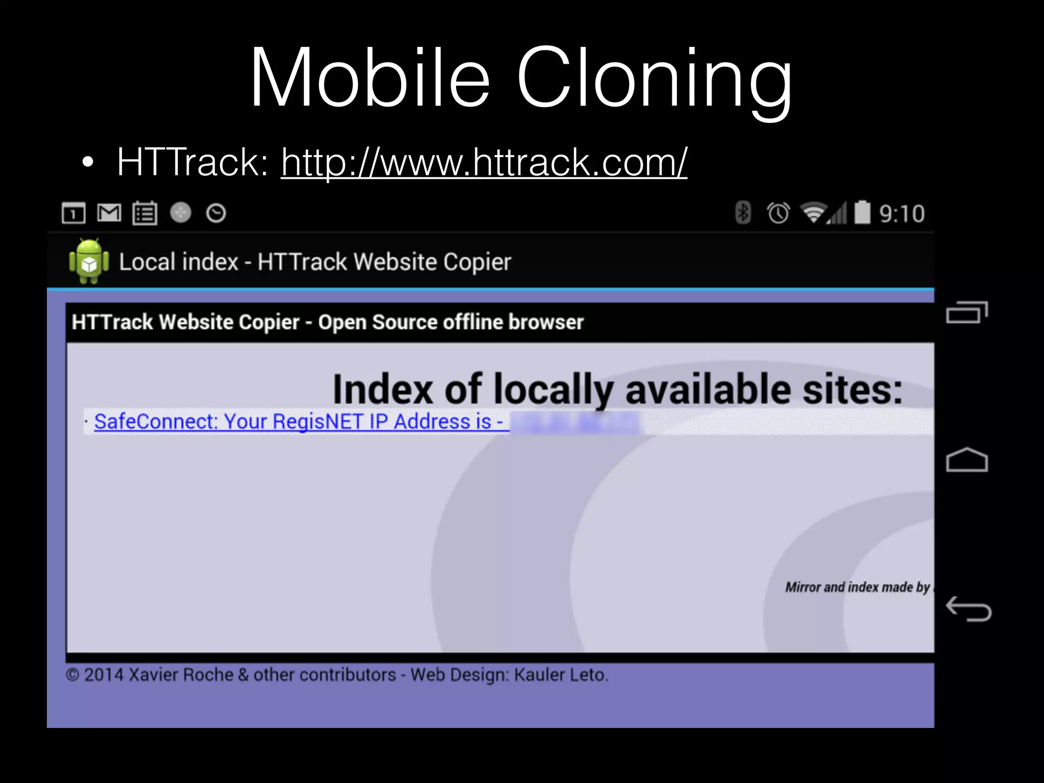 Mobile Cloning
• HTTrack: http://www.httrack.com/
 