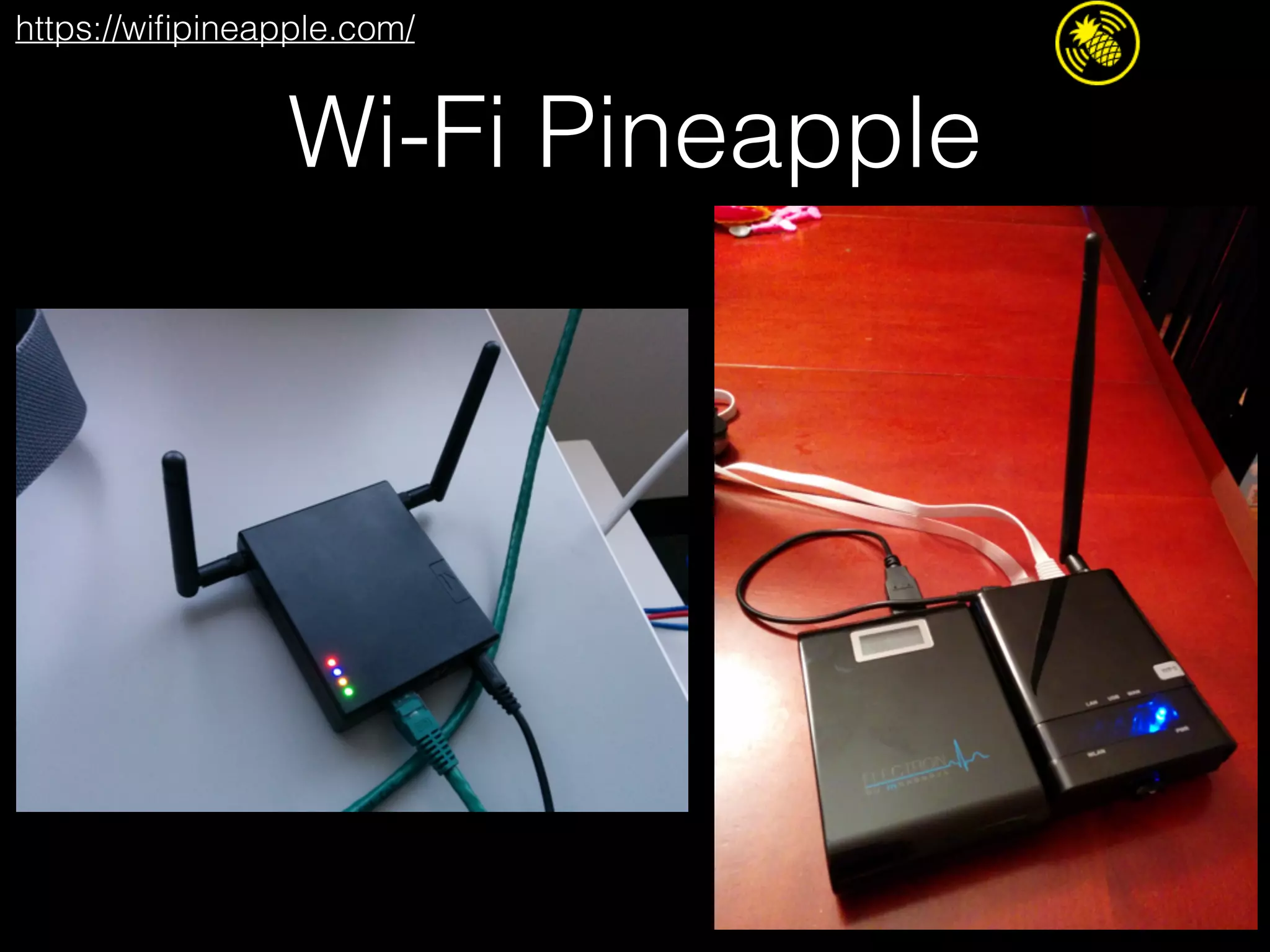 Wi-Fi Pineapple
https://wifipineapple.com/
 