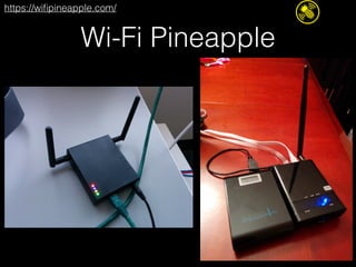 Wi-Fi Pineapple
https://wifipineapple.com/
 