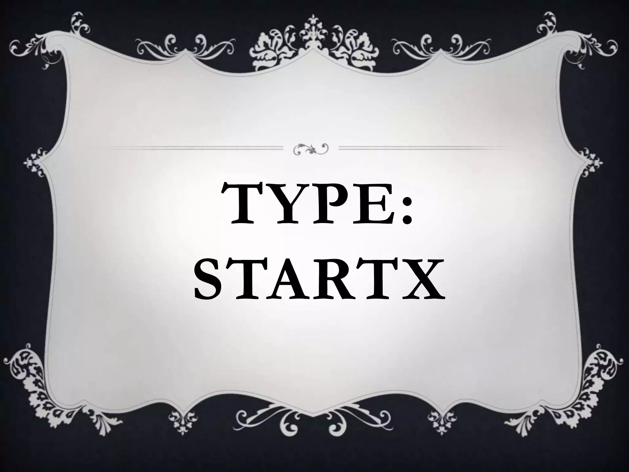 TYPE:
STARTX

 
