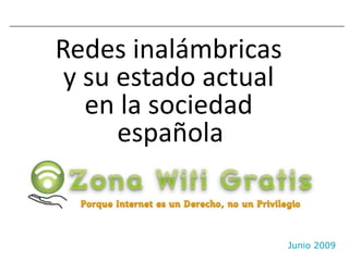 Redes inalámbricas y su estado actual en la sociedad española Junio 2009 